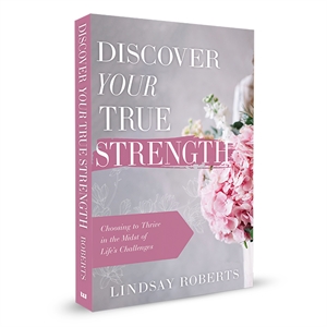      Discover Your True Strength: Choosing To Thrive in the Midst of Life's Challenges