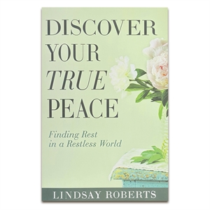 Discover Your True Peace: Finding Rest in a Restless World